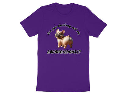 Purple t-shirt with a French bulldog graphic and text: "Are you checking out my BADOGGIEDONK!?"
