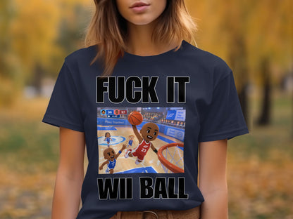 T-shirt with "FUCK IT WII BALL" and game screenshot of characters playing basketball.