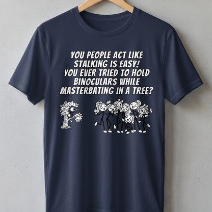 T-shirt graphic with text about stalking and a stick figure in a tree.