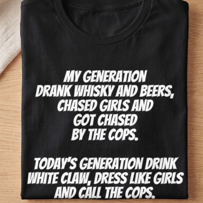 Black t-shirt with white text comparing past and present generations' behaviors.