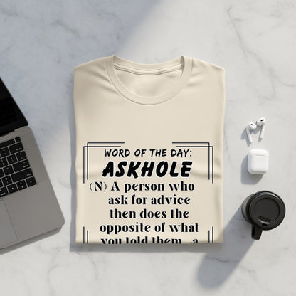 Cream t-shirt with definition of "Askhole" printed in black text.