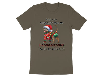 T-shirt with text "ARE YOU CHECKING OUT MY BADOGGIE DONK YA FILTHY ANIMAL?!" and a dog.
