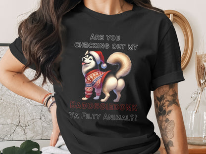 Black t-shirt with a husky wearing a Santa hat and sweater; text reads "BADOGGIEDONK YA FILTY ANIMAL?!"