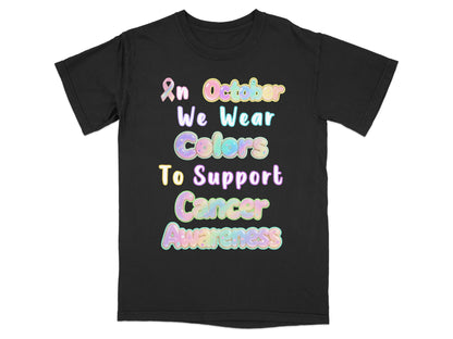 In October We Wear Colors To Support Cancer Awareness product