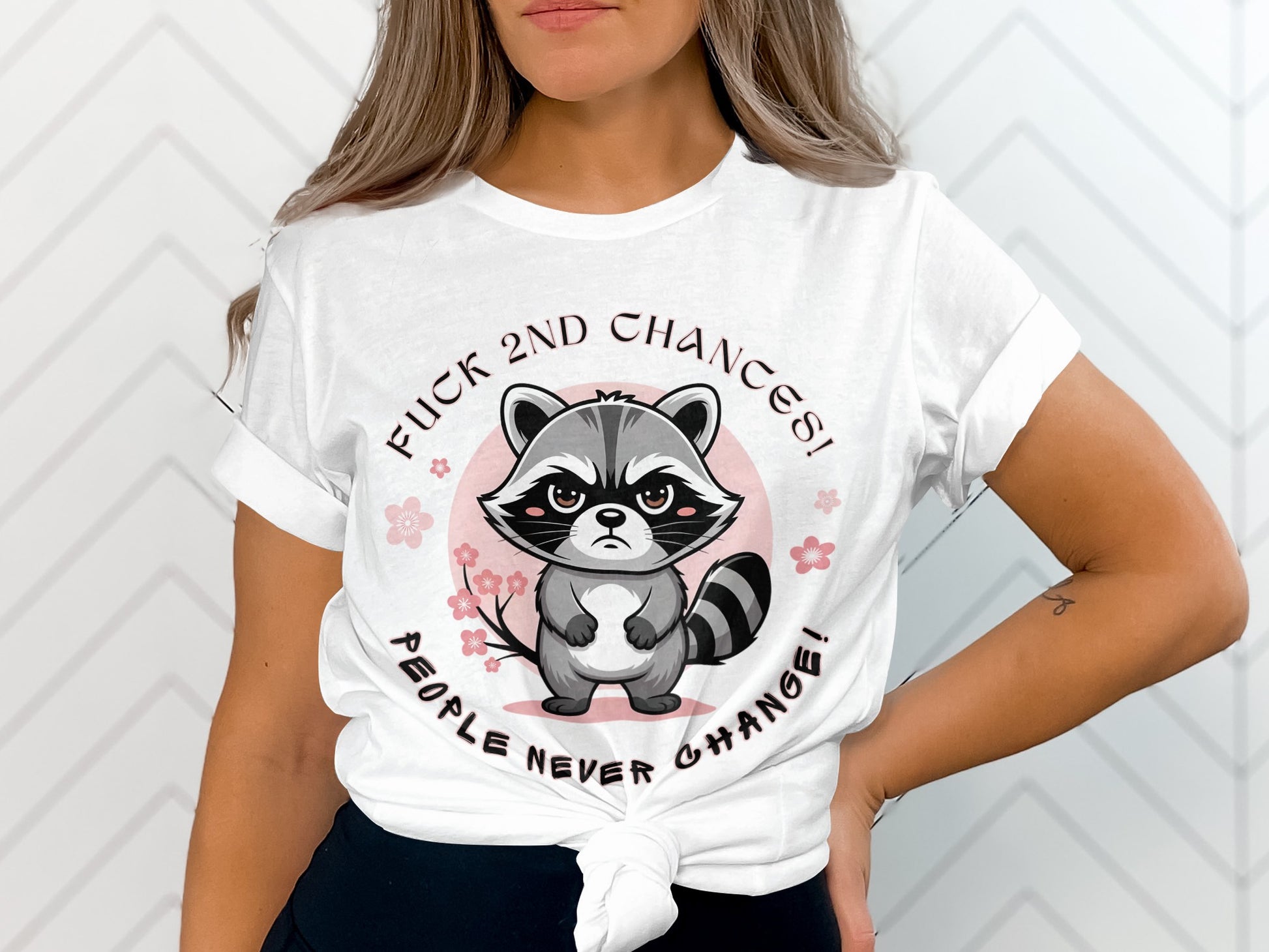 White t-shirt with angry raccoon graphic and text "Fuck 2nd Chances! People Never Change!"
