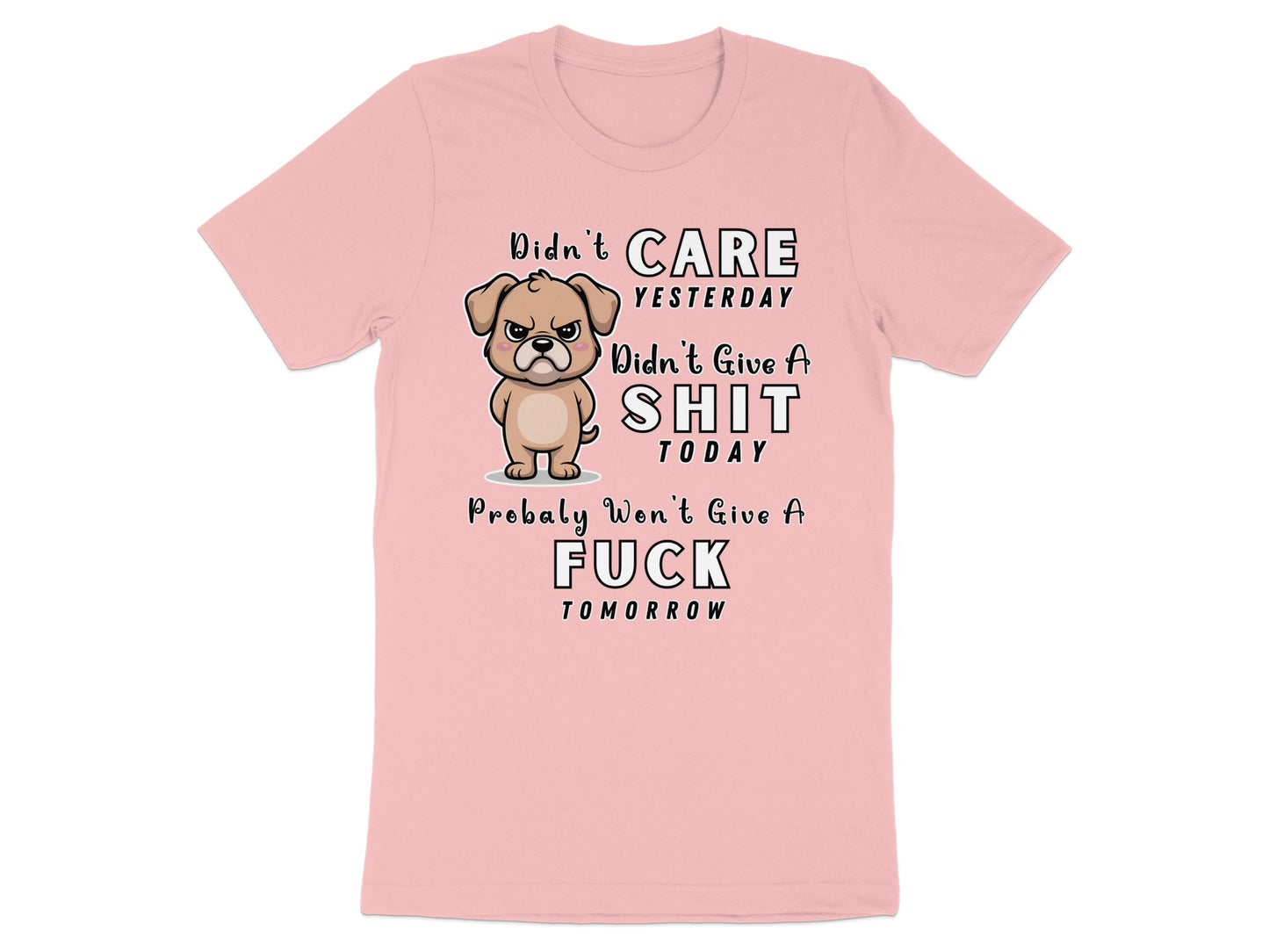 Pink t-shirt with grumpy dog graphic and "Didn't care yesterday, didn't give a shit today" text.
