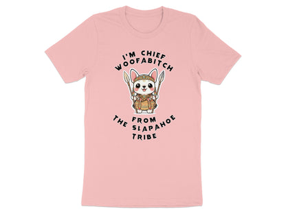 Pink t-shirt with cartoon dog titled "I'M CHIEF WOOFA-BITCH FROM THE SLAP-A-HOE TRIBE".