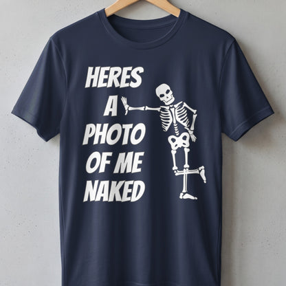 Dark blue t-shirt with white text "HERES A PHOTO OF ME NAKED" and a skeleton graphic.