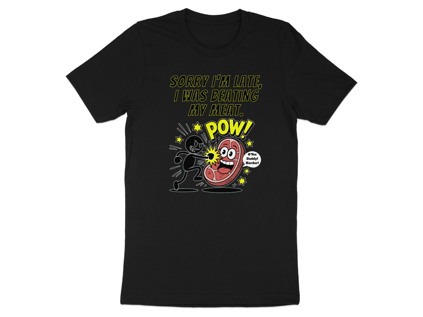 Black t-shirt with text "Sorry I'm late, I was beating my meat." and cartoon.