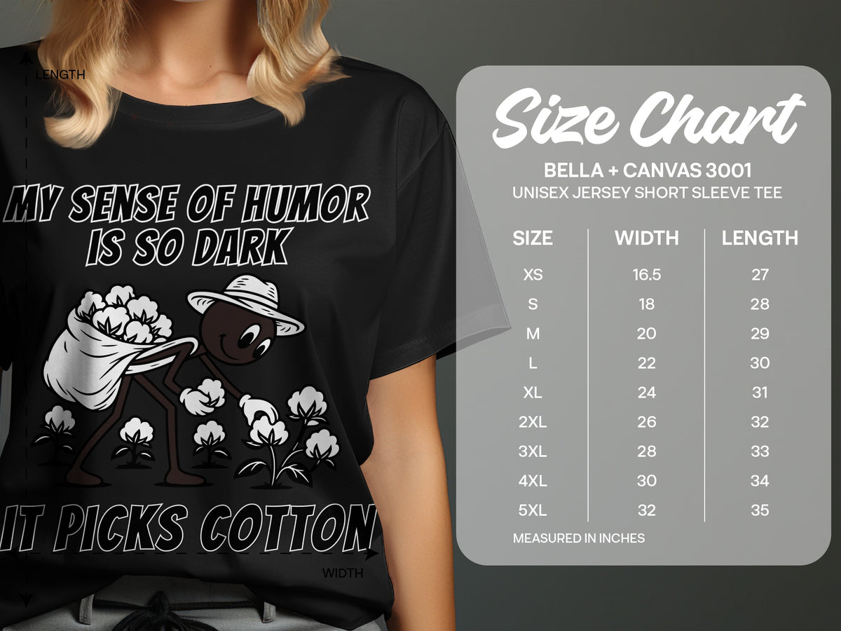 Black t-shirt with text "My Sense of Humor Is So Dark It Picks Cotton" and a size chart.