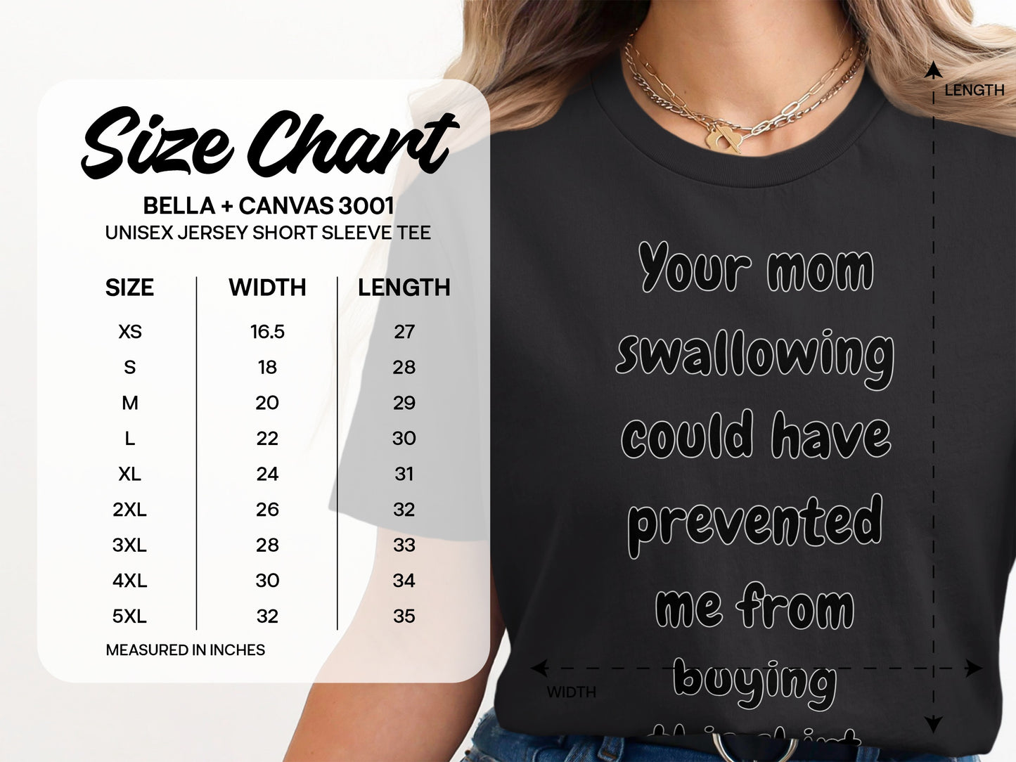 Bella + Canvas 3001 unisex tee size chart with "Your mom swallowing could have prevented me from buying" text.