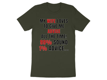Green t-shirt with text: "My wife loves to give me advice, 99% sound, 1% advice..."