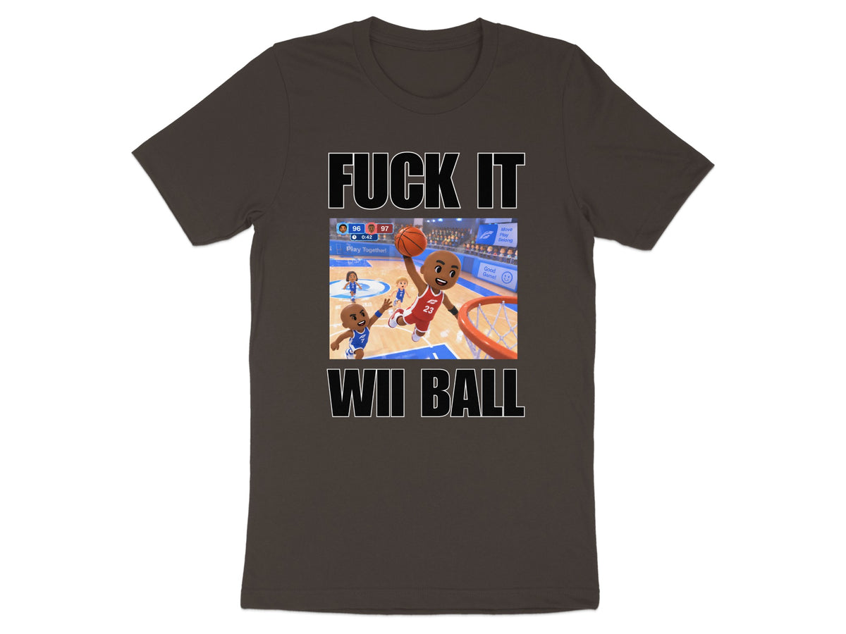 Dark t-shirt with "FUCK IT" and "WII BALL" text, featuring cartoon basketball players.