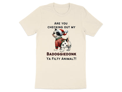Dalmatian dog in Christmas attire with text "Are you checking out my badoggiedonk ya filthy animal?!"