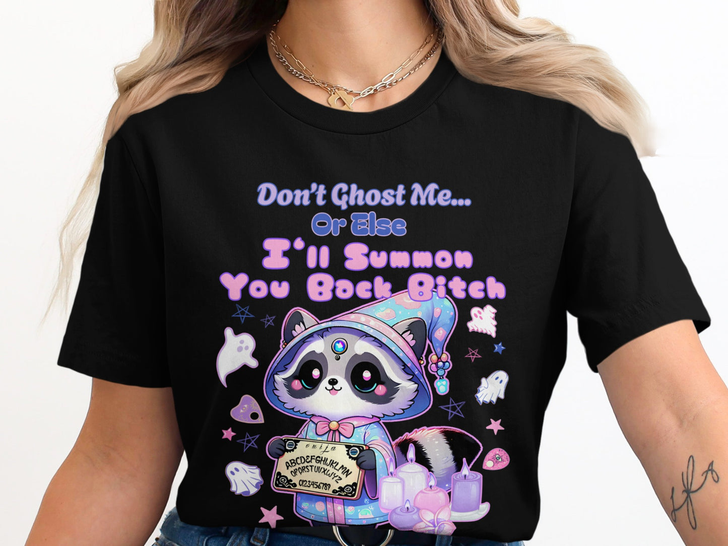 Black t-shirt with raccoon holding Ouija board and text "Don't Ghost Me... Or Else I'll Summon You Back Bitch".