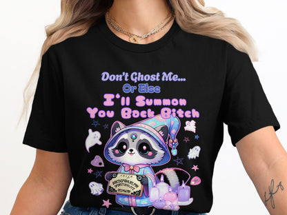 Black t-shirt with raccoon holding Ouija board and text "Don't Ghost Me... Or Else I'll Summon You Back Bitch".