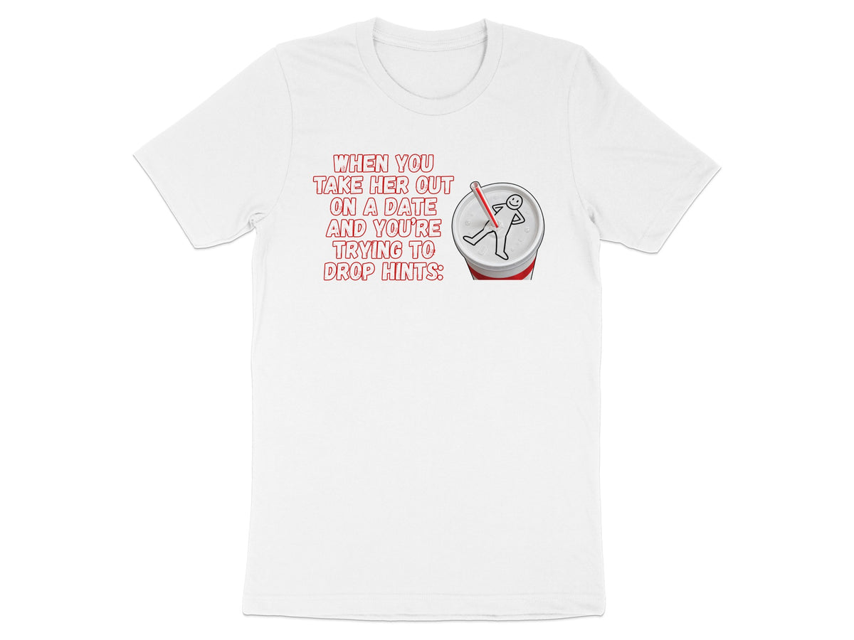 White t-shirt with text about taking someone out and a can with a straw.