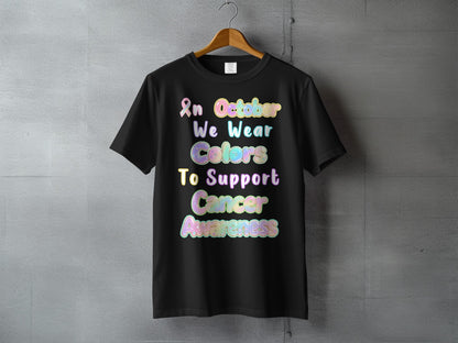 In October We Wear Colors To Support Cancer Awareness product type