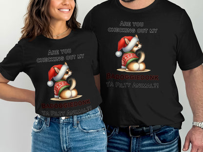 Black t-shirts with "Are you checking out my Badoggiedonk ya filthy animal?!" text and chihuahua graphic.