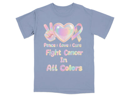Peace Love Cure Fight Cancer In All Colors product type