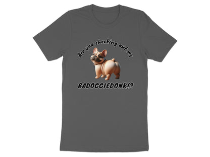 French bulldog with text "Are you checking out my BADOGGIEDONK!?".