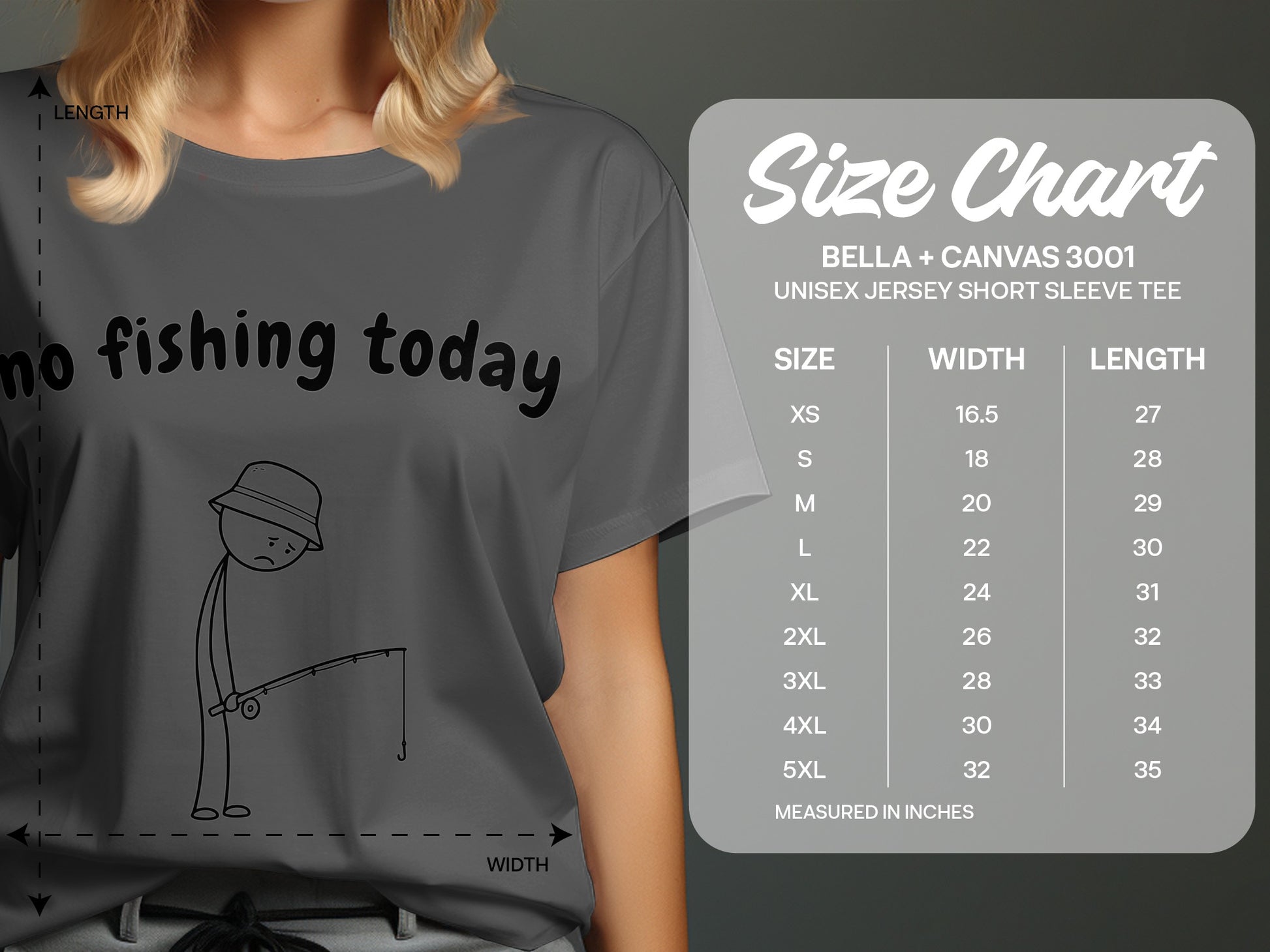 T-shirt with "no fishing today" text and sad stick figure fishing, alongside Bella + Canvas 3001 size chart.