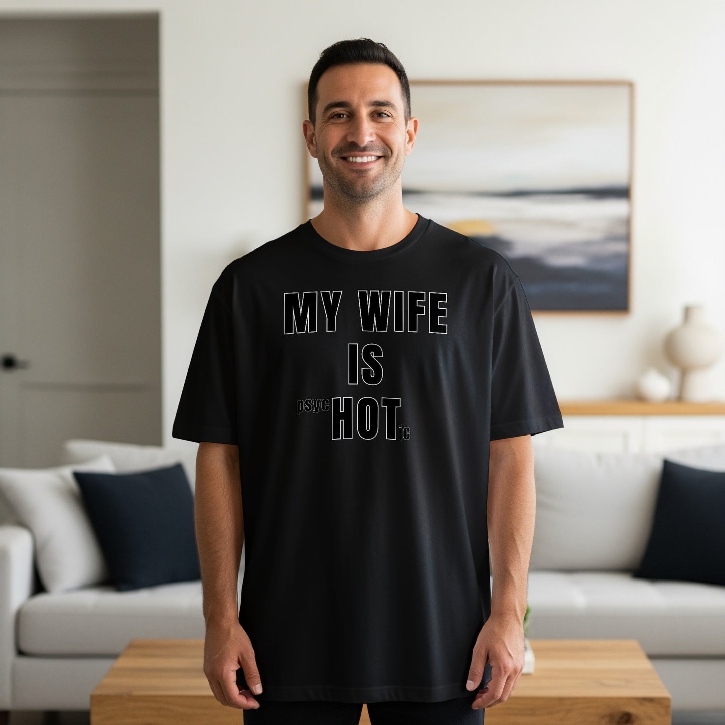 Black t-shirt with white text: "MY WIFE IS PSYCH HOT."