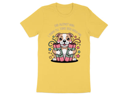 Dog holding dynamite sticks with text "Die Alone? Nah, I Think I'll Take You With Me".