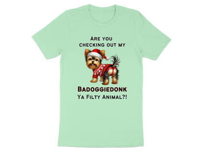 Yorkshire Terrier wearing a Santa hat and red sweater with text "Are you checking out my badoggiedonk ya filthy animal?!"