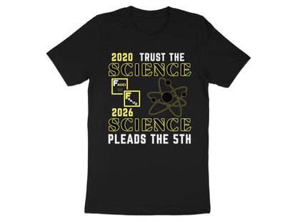 Black t-shirt with yellow text "2020 TRUST THE SCIENCE" and "2026 SCIENCE PLEADS THE 5TH".