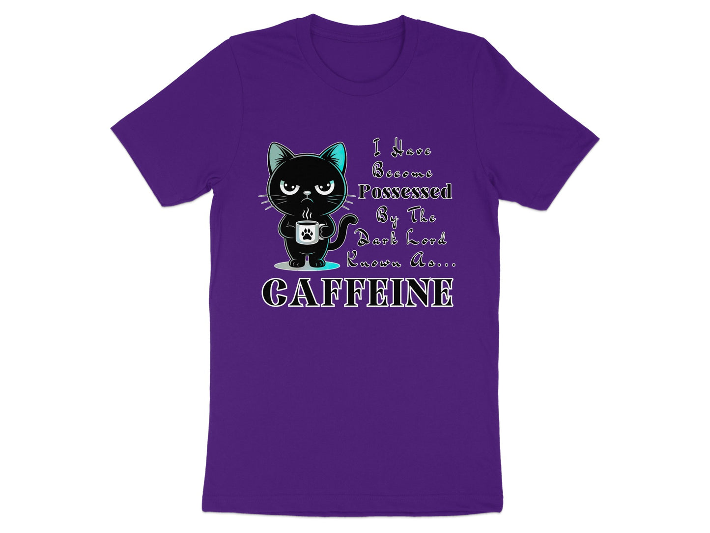Black cat on purple t-shirt holding coffee mug, text reads "I Have Become Possessed By The Dark Lord Known As... CAFFEINE".