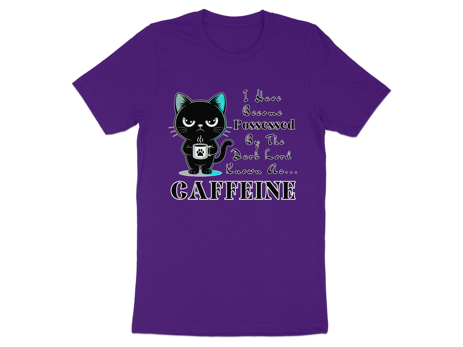 Black cat on purple t-shirt holding coffee mug, text reads "I Have Become Possessed By The Dark Lord Known As... CAFFEINE".