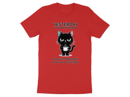 Red t-shirt with a black cat holding a coffee cup and text "YESTERDAY I DID NOTHING AND TODAY I'M FINISHING WHAT I DID YESTERDAY."