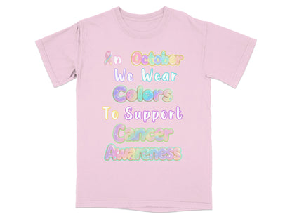In October We Wear Colors To Support Cancer Awareness product
