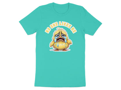Teal t-shirt with a crying cartoon chick and the text "no one likes me"