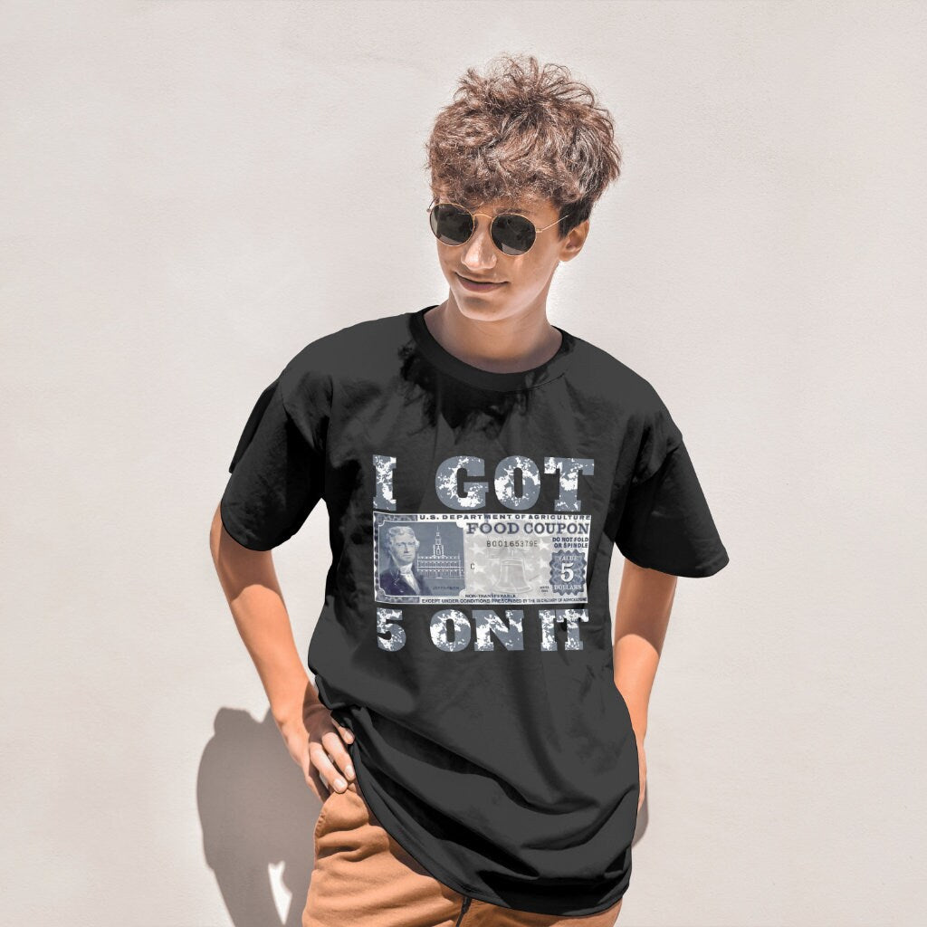 I got 5 on it tshirt