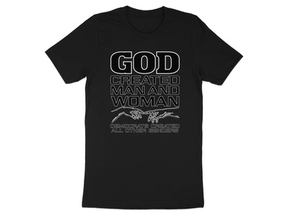 Black t-shirt with text "GOD CREATED MAN AND WOMAN" and "DEMOCRATS CREATED ALL OTHER GENDERS."
