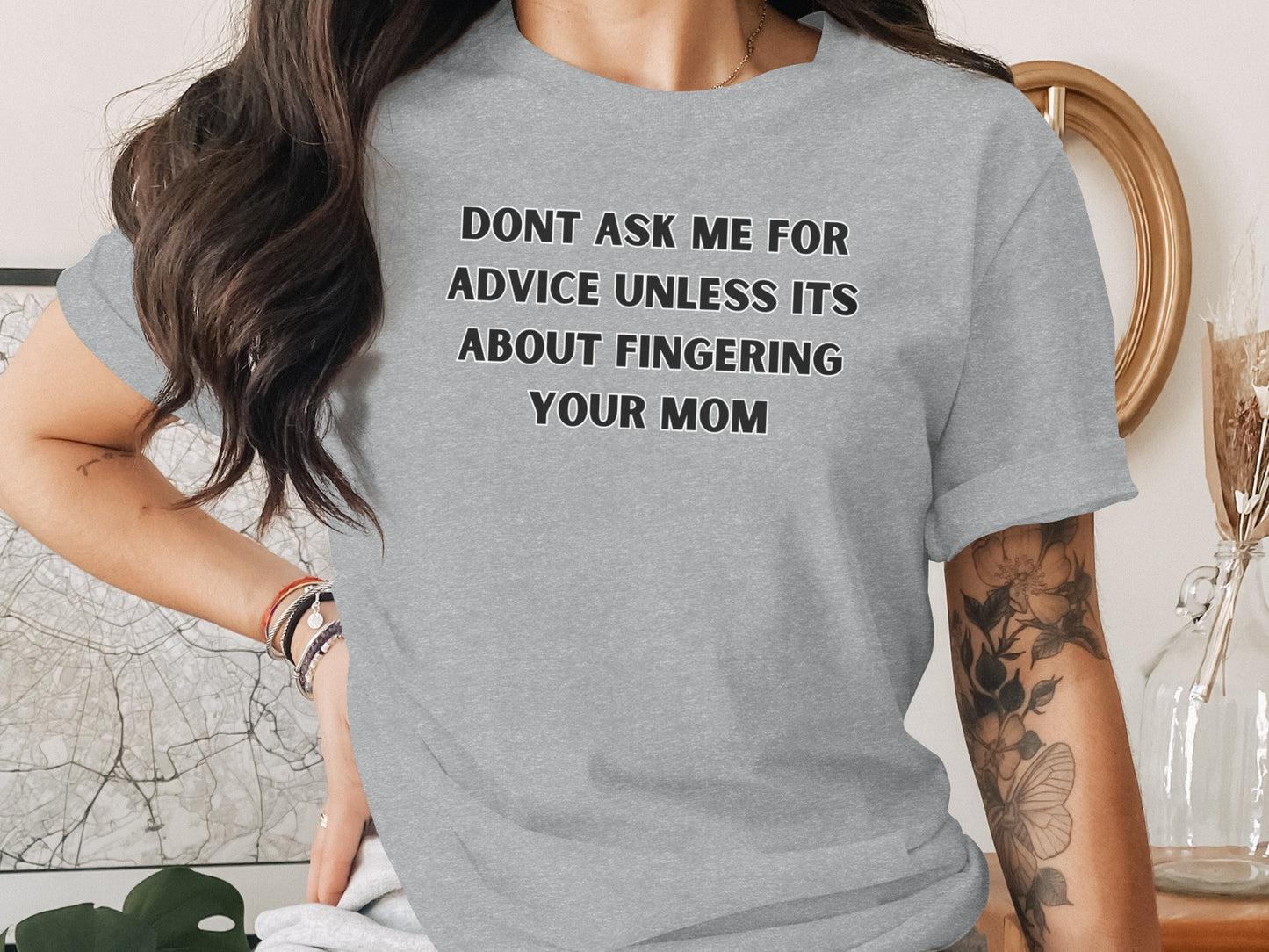 Short sleeve grey t-shirt with "DONT ASK ME FOR ADVICE UNLESS ITS ABOUT FINGERING YOUR MOM" text.