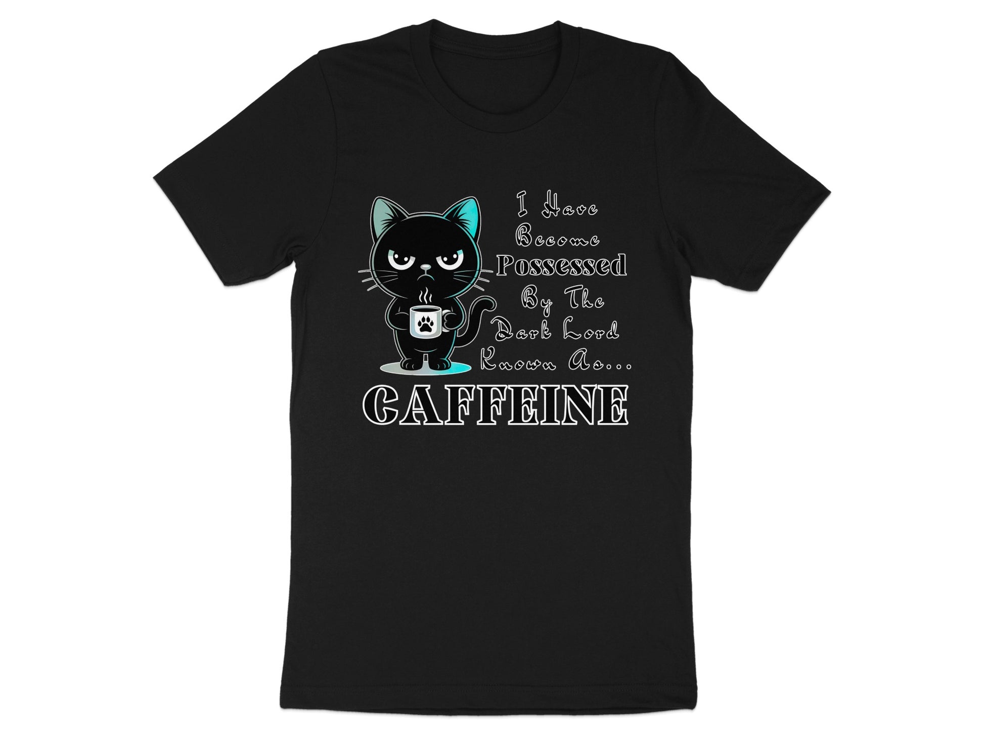 Black t-shirt with cartoon cat holding coffee, text reads "I Have Become Possessed By The Dark Lord Known As... CAFFEINE".