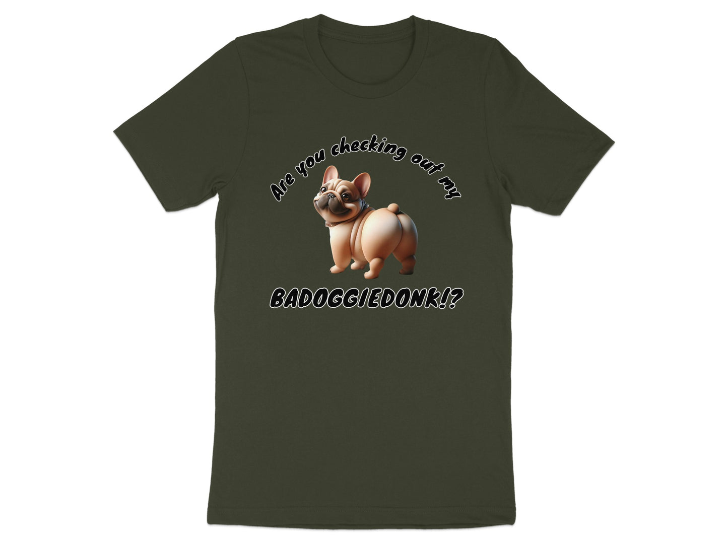French bulldog with text "Are you checking out my BADOGGIEDONK!?"