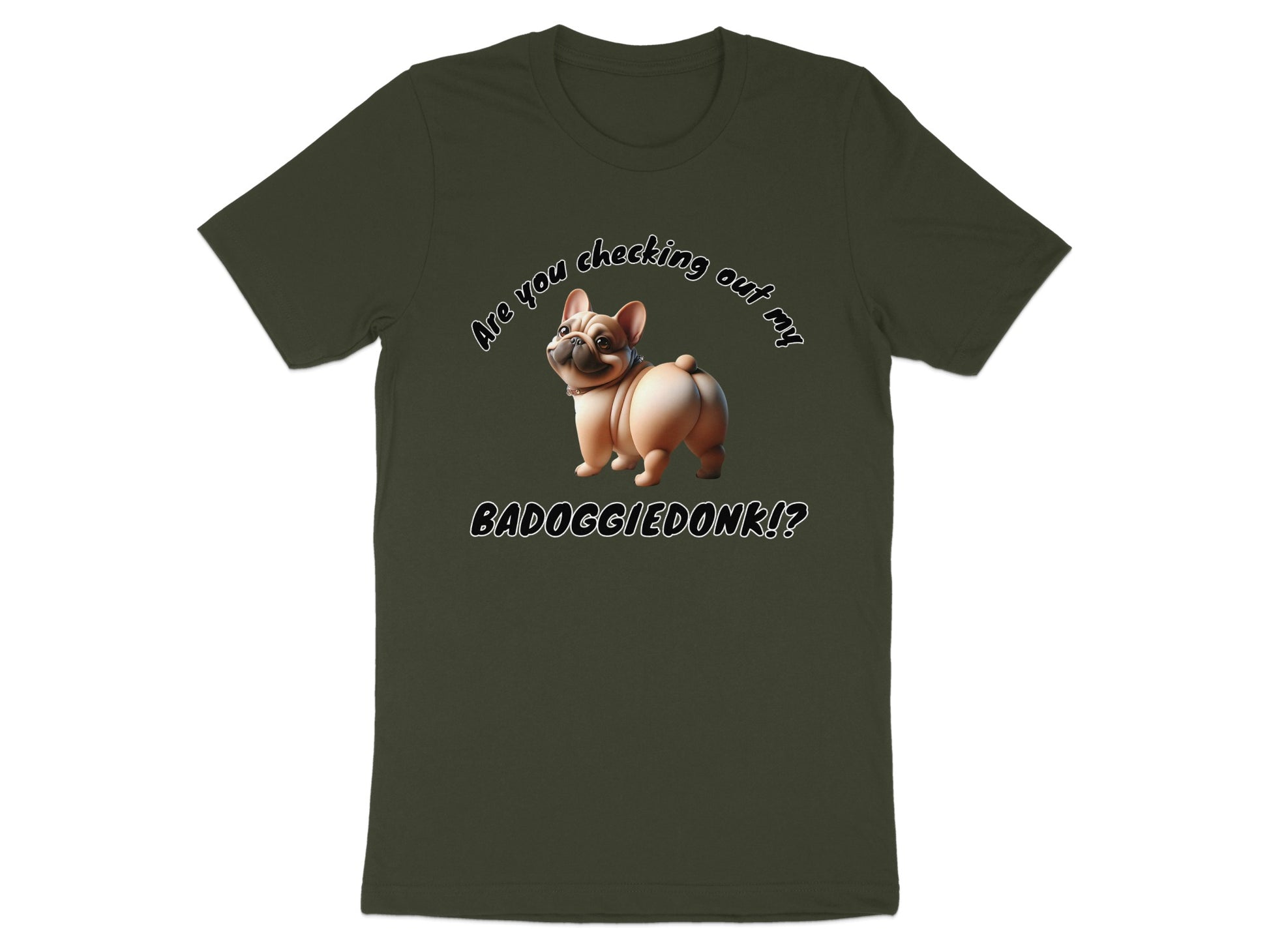 French bulldog with text "Are you checking out my BADOGGIEDONK!?"