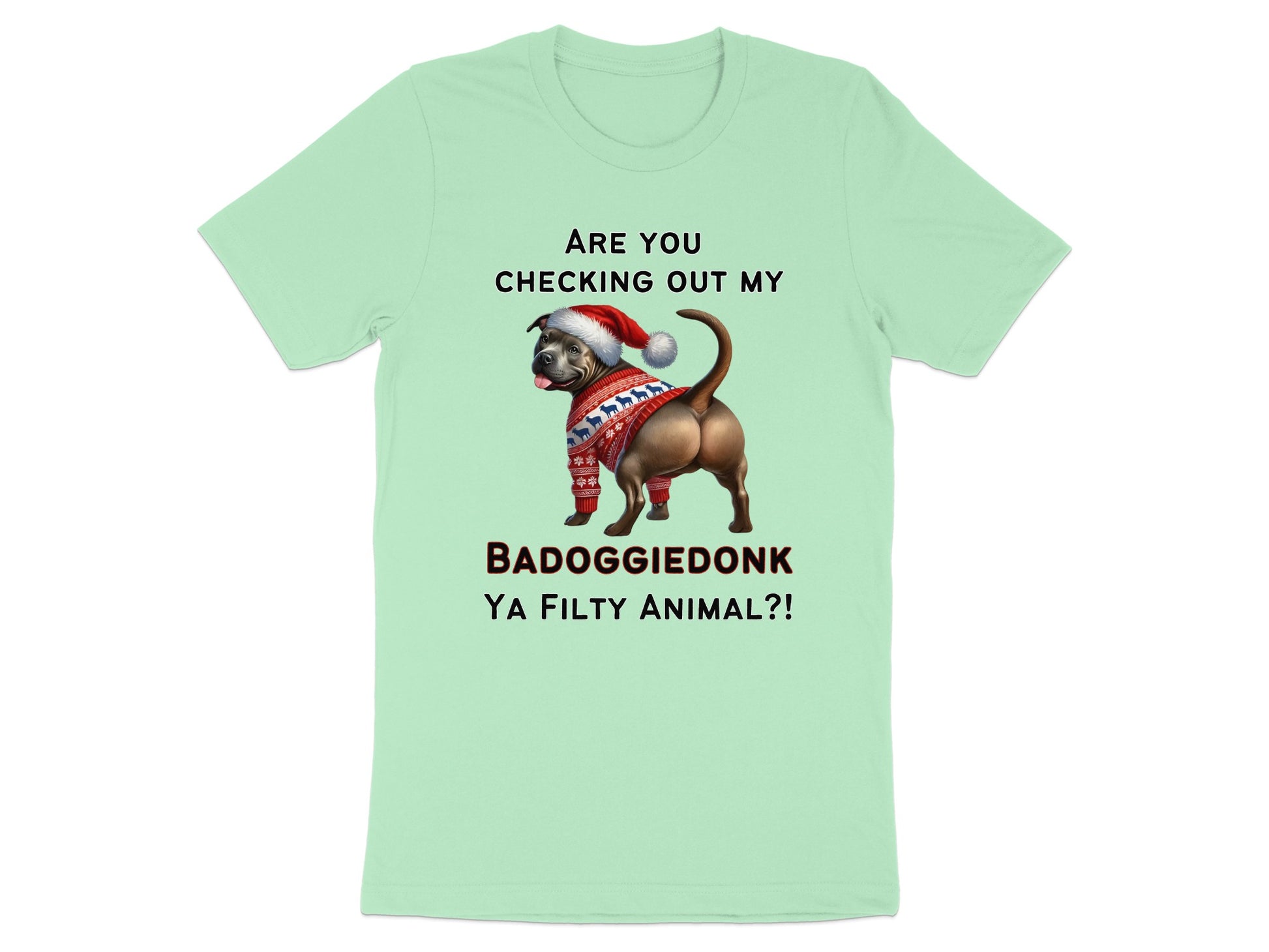 Dog in Santa hat and sweater captioned "BADOGGIE DONK YA FILTY ANIMAL?!"