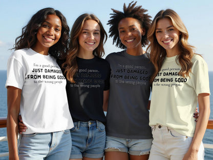Damaged From Being Good T-Shirt: Sarcastic Introvert Tee