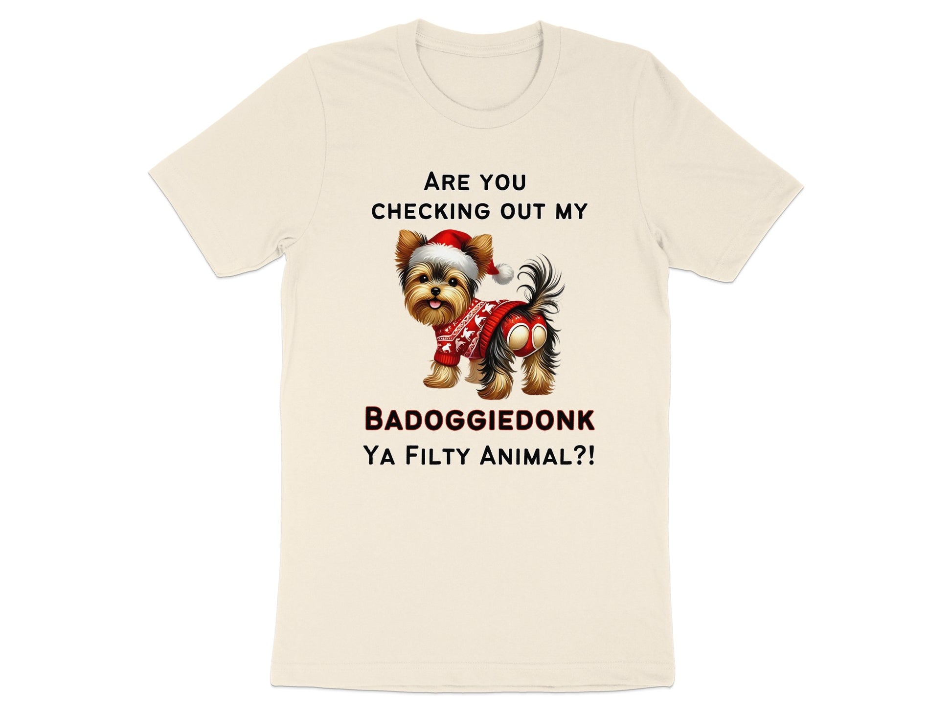 Yorkshire terrier in Santa hat and sweater saying BADOGGIEDONK YA FILTY ANIMAL?!