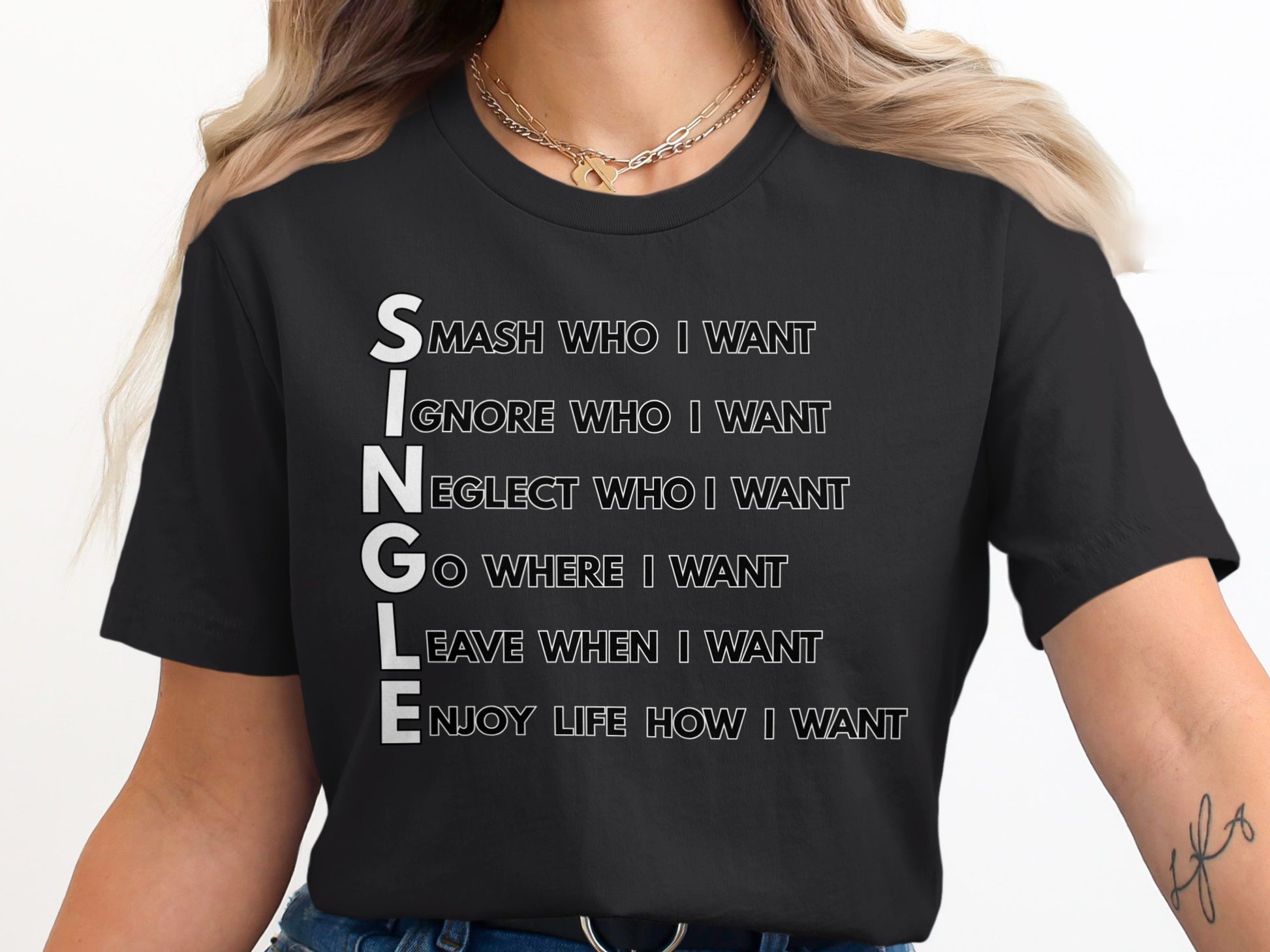 Black t-shirt with "SINGLE" acronym: Smash, Ignore, Neglect, Go, Leave, Enjoy.