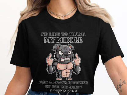 Black t-shirt with muscular bulldog graphic and text: "I'd like to thank my middle for always sticking up for me."