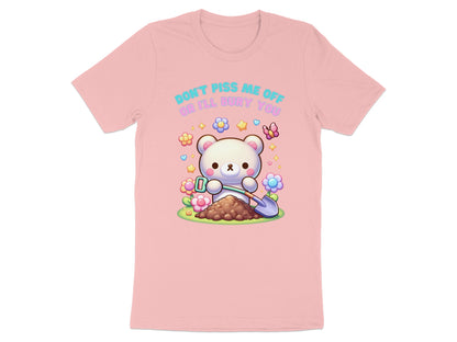 Pink t-shirt with a white bear holding a shovel and saying "Don't piss me off or I'll bury you."