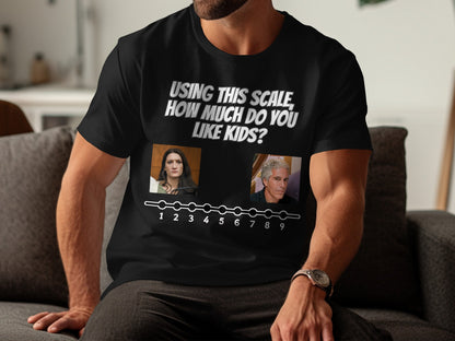 Black t-shirt with text "Using This Scale, How Much Do You Like Kids?" and two portraits above a numbered scale.