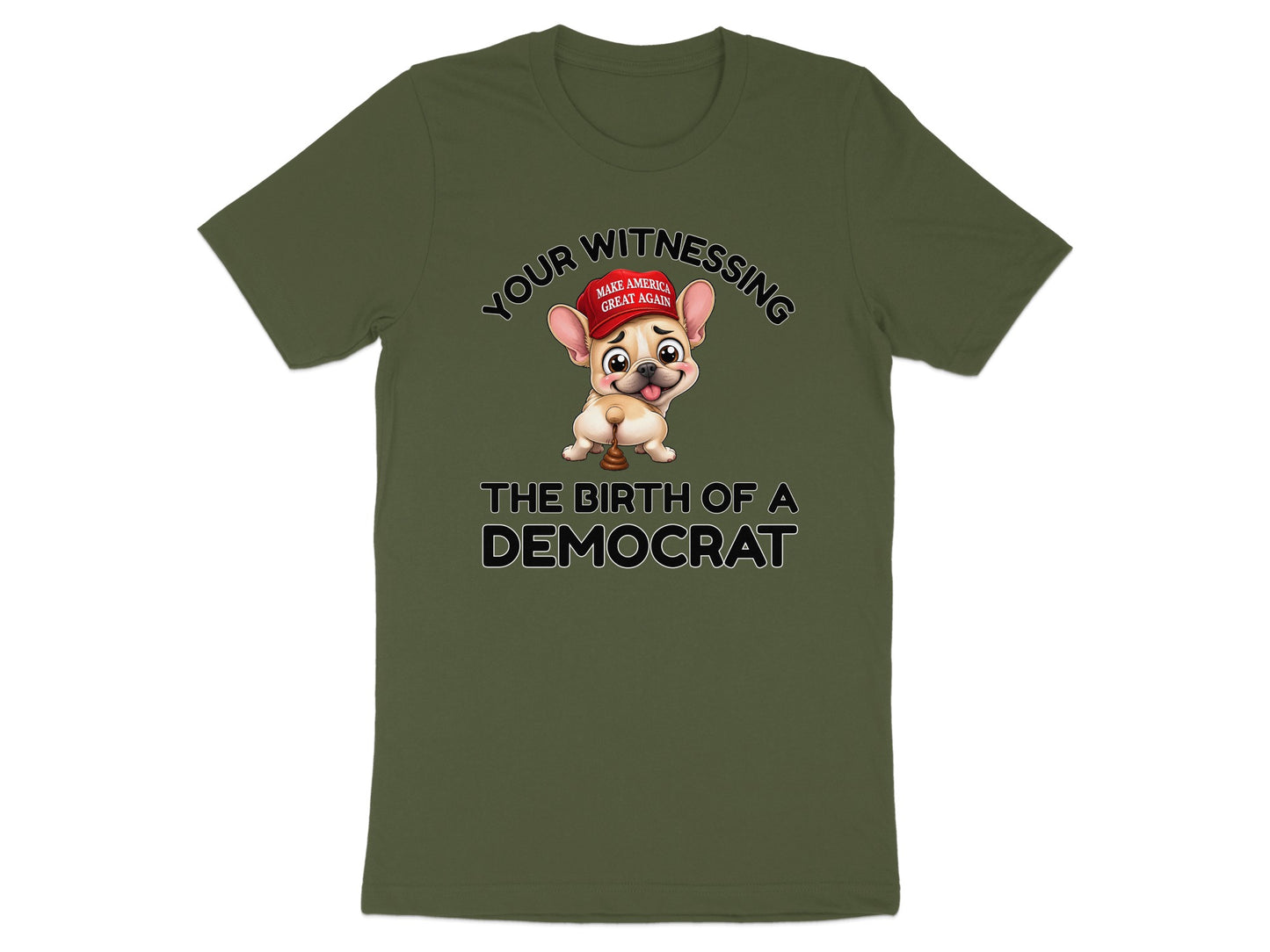 Dog wearing MAGA hat, defecating, with text "YOUR WITNESSING THE BIRTH OF A DEMOCRAT".
