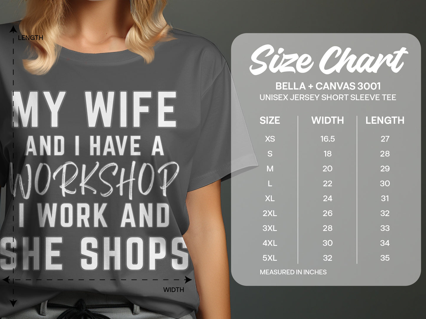 Gray t-shirt with white text: "MY WIFE AND I HAVE A WORKSHOP I WORK AND SHE SHOPS". Size chart on right.